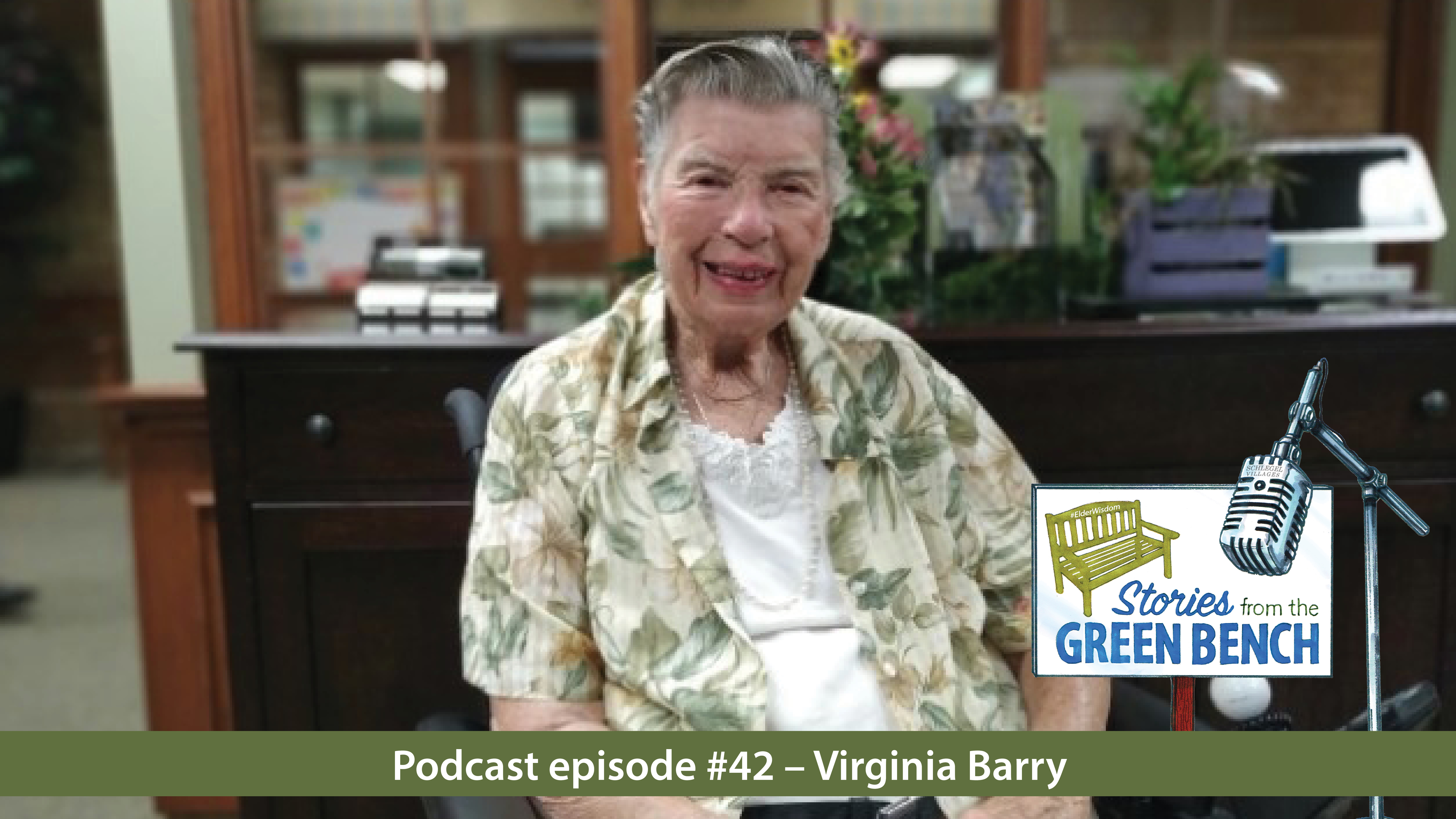 Virginia Barry shares her story from the green bench on the #ElderWisdom podcast